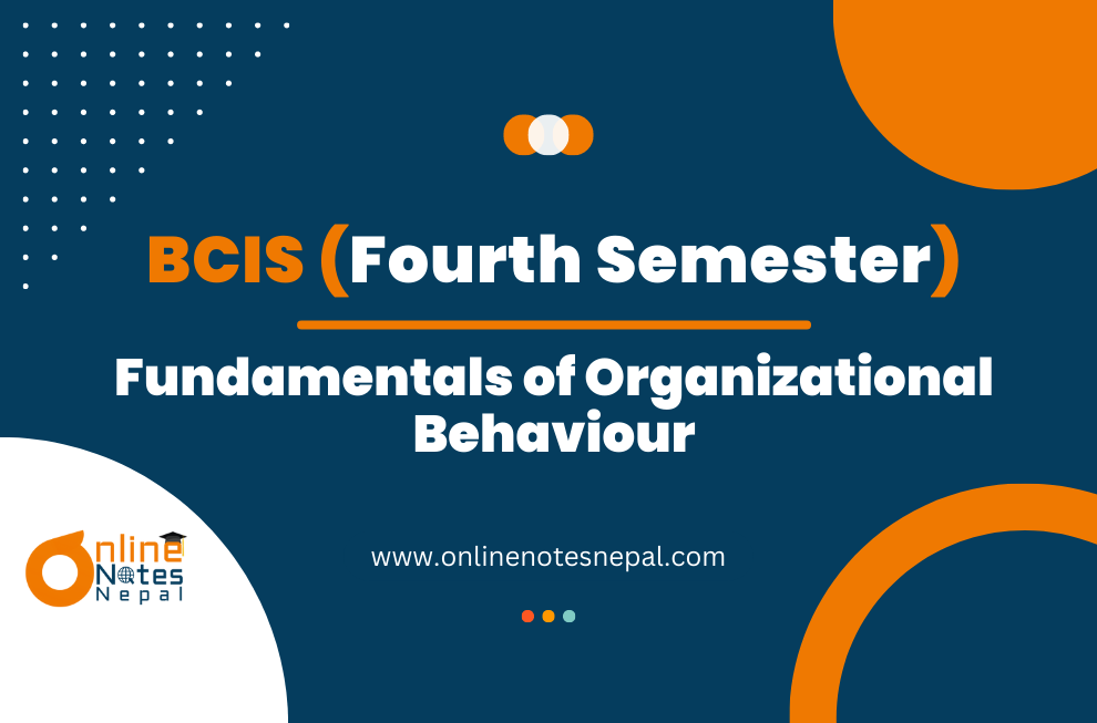 Fundamentals of Organizational Behaviour -  Fourth Semester(BCIS)